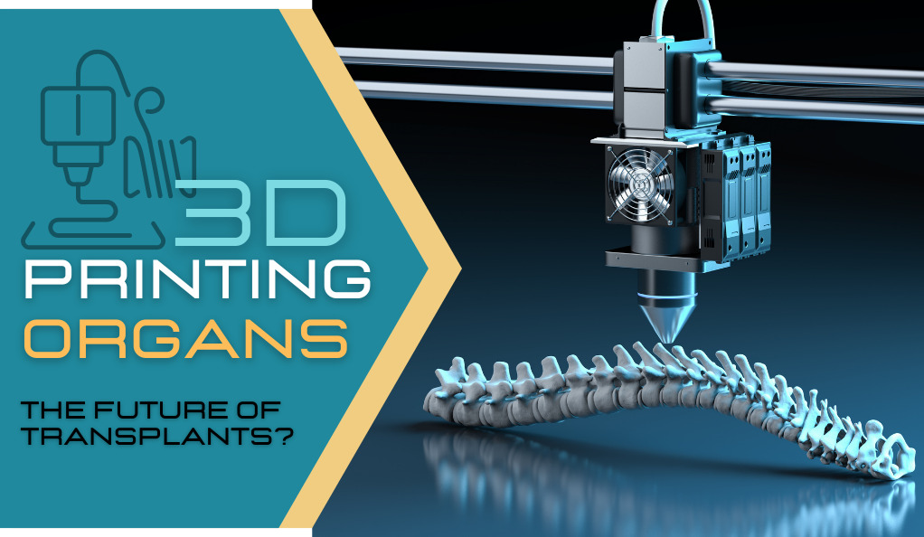 3D Printing Organs The Future of Transplants