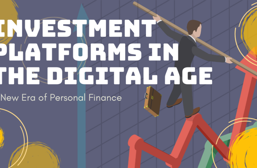 Investment Platforms in the Digital Age: A New Era of Personal Finance