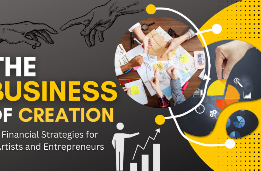 The Business of Creation Financial Strategies for Artists and Entrepreneurs